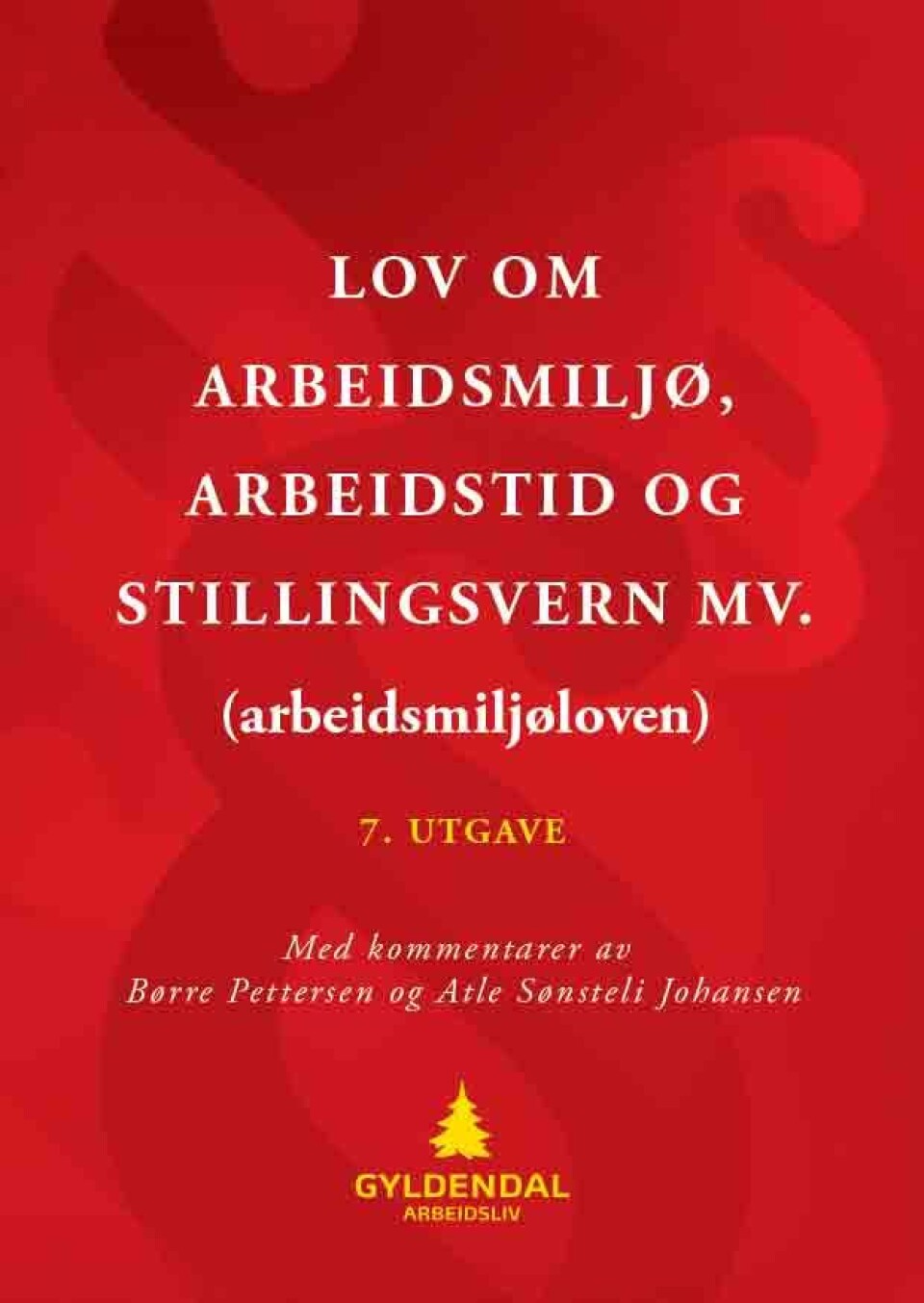Arbeidsmiljøloven Arbeidsmiljøloven
