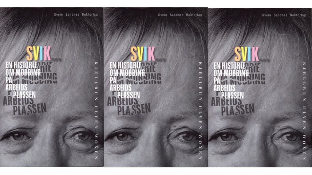 Svik- En historie om mobbing på arbeidsplassen Svik- En historie om mobbing på arbeidsplassen